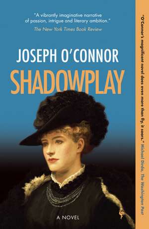 Shadowplay de Joseph O'Connor