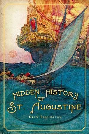 Hidden History of St. Augustine de Drew Sappington