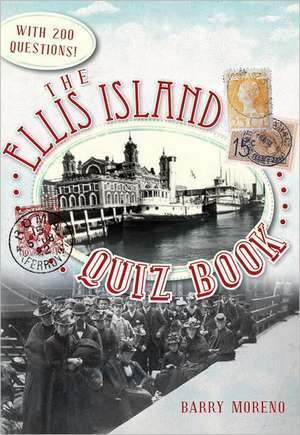 The Ellis Island Quiz Book de Barry Moreno