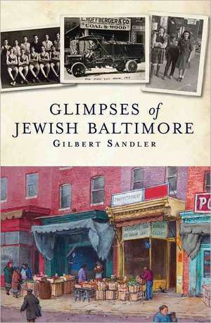 Glimpses of Jewish Baltimore de Gilbert Sandler