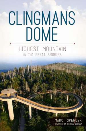 Clingmans Dome: Highest Mountain in the Great Smokies de Marcia Spencer