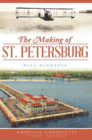 The Making of St. Petersburg de Will Michaels