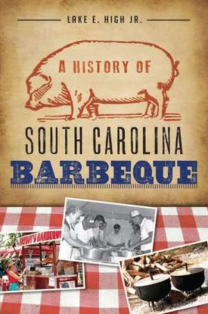 A History of South Carolina Barbeque de Luc Oger