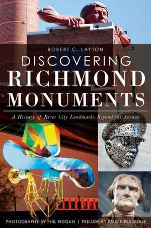 Discovering Richmond Monuments: A History of River City Landmarks Beyond the Avenue de Robert Clayton