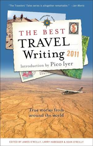 The Best Travel Writing: True Stories from Around the World de James O'Reilly