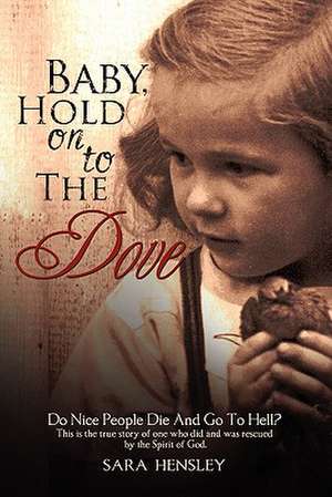 Baby Hold on to the Dove de Sara Hensley