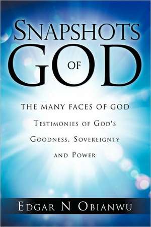 Snapshots of God - Revised Edition: God's Power Through Autism de Edgar N. Obianwu