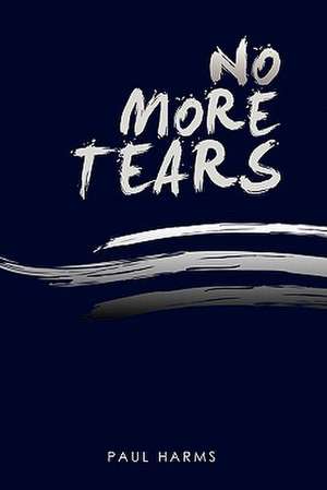 No More Tears de Paul Harms