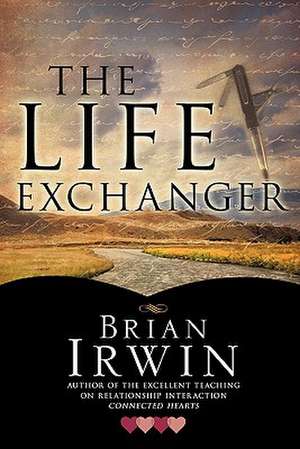 The Life Exchanger de Brian Irwin