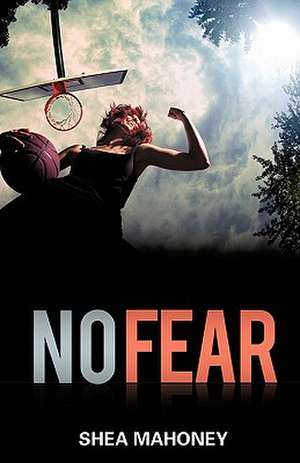 No Fear de Shea Mahoney