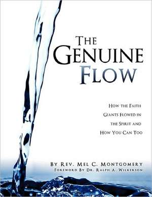 The Genuine Flow de Rev Mel C. Montgomery