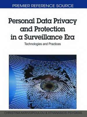 Personal Data Privacy and Protection in a Surveillance Era de Christina Akrivopoulou