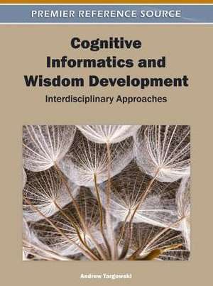 Cognitive Informatics and Wisdom Development de Andrew Targowski