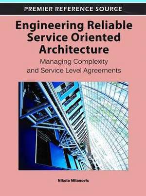 Engineering Reliable Service Oriented Architecture de Nikola Milanovic