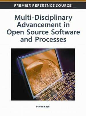 Multi-Disciplinary Advancement in Open Source Software and Processes de Stefan Koch