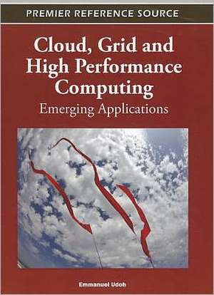 Cloud, Grid and High Performance Computing de Emmanuel Udoh