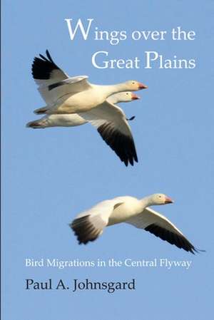 Wings over the Great Plains de Paul Johnsgard