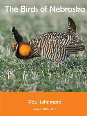 The Birds of Nebraska de Paul Johnsgard