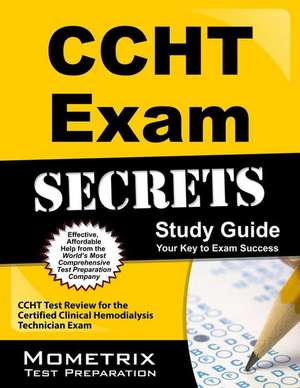 CCHT Exam Secrets, Study Guide: CCHT Test Review for the Certified Clinical Hemodialysis Technician Exam de Mometrix Media