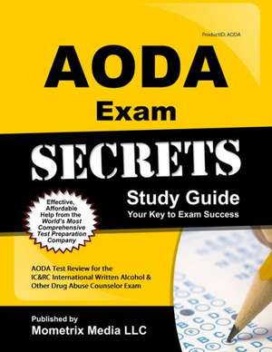 AODA Exam Secrets: AODA Test Review for the IC&Rc International Written Alcohol & Other Drug Abuse Counselor Exam de Mometrix Test Preparation