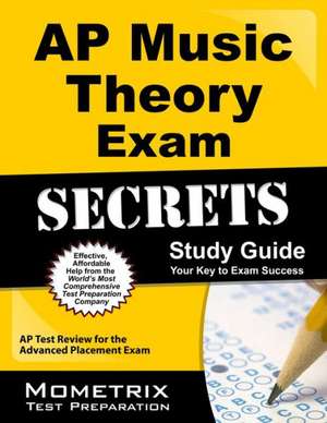 AP Music Theory Exam Secrets, Study Guide: AP Test Review for the Advanced Placement Exam de Mometrix Media