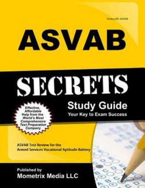 ASVAB Secrets, Study Guide: ASVAB Test Review for the Armed Services Vocational Aptitude Battery de Mometrix Media