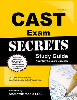 CAST Exam Secrets, Study Guide: CAST Test Review for the Construction and Skilled Trades Exam de Mometrix Media