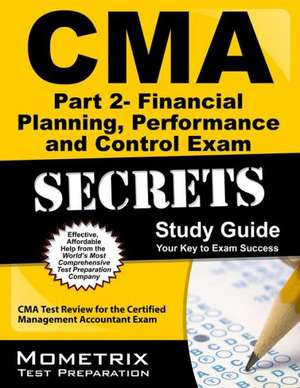 CMA Part 2 - Financial Decision Making Exam Secrets, Study Guide: CMA Test Review for the Certified Management Accountant Exam de Mometrix Media