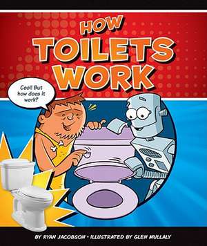 How Toilets Work de Ryan Jacobson