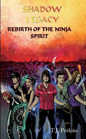 Rebirth of the Ninja - Spirit de T. J. Perkins