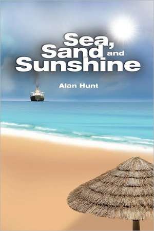 Sea, Sand and Sunshine de Alan Hunt