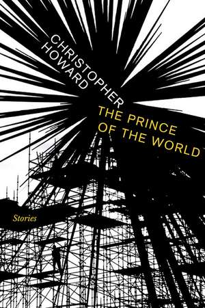 The Prince of the World: Stories de Christopher R. Howard