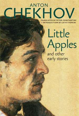 Little Apples: And Other Early Stories de Anton Chekhov