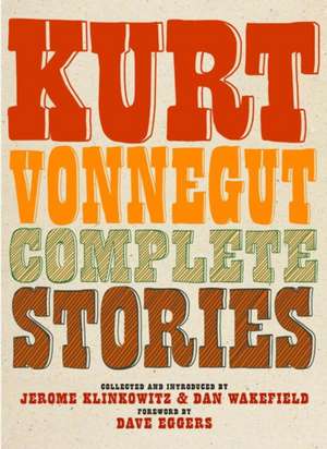 Kurt Vonnegut Complete Stories de Kurt Vonnegut