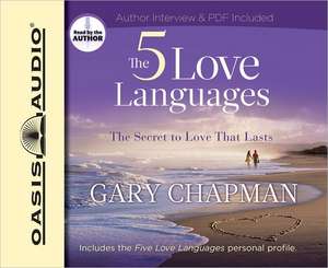 The 5 Love Languages: The Secret to Love That Lasts de Gary Chapman