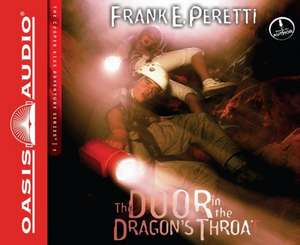 The Door in the Dragon's Throat de Frank E. Peretti