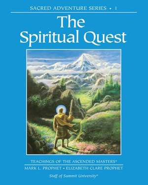 The Spiritual Quest de Elizabeth Clare Prophet