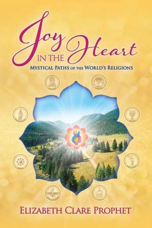 Joy In The Heart de Elizabeth Clare Prophet