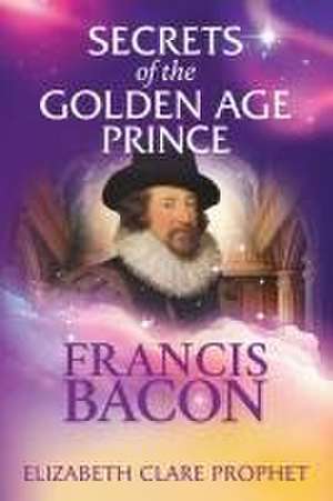 Secrets of the Golden Age Prince de Elizabeth Clare Prophet