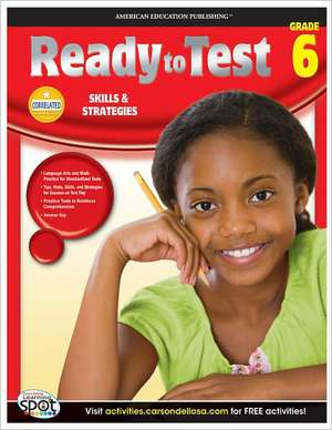 Ready to Test, Grade 6: Skills & Strategies de American Education Publishing