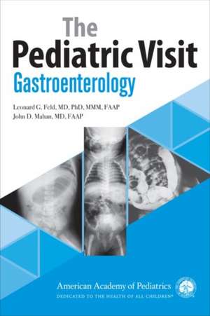 The Pediatric Visit: Gastroenterology de Leonard G. Feld