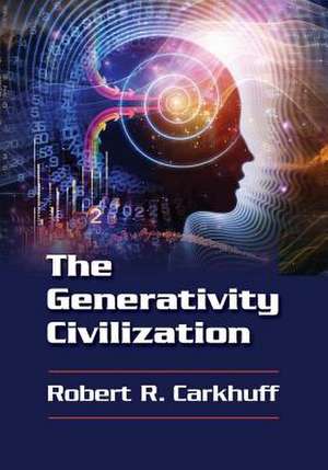 The Generativity Civilization: Reproducible Exercises de Robert R. Carkhuff Ph. D.