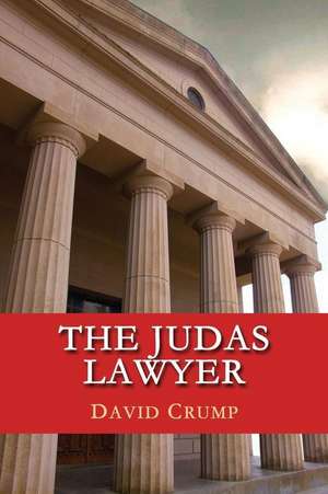 The Judas Lawyer de David Crump