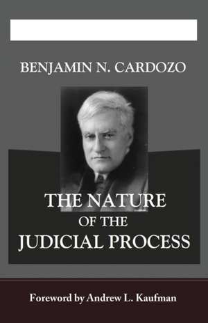 The Nature of the Judicial Process de Benjamin N. Cardozo