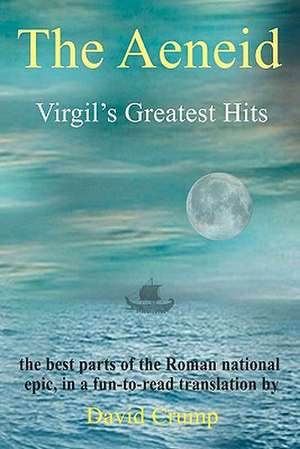 The Aeneid: Virgil's Greatest Hits de Virgil