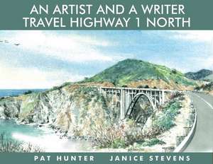 An Artist and a Writer Travel Highway 1 North de Janice Stevens