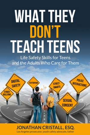 What They Don't Teach Teens de Jonathan Cristall