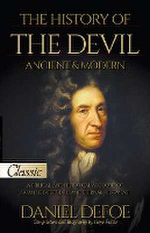 The History of the Devil, Ancient & Modern de Daniel DeFoe