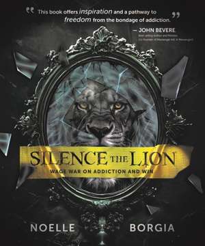 Silence the Lion de Noelle Borgia