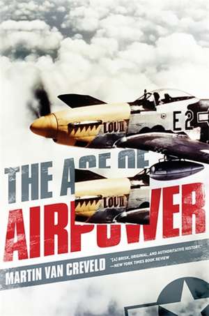 The Age of Airpower de Martin Van Creveld